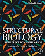 Structural Biology Using Electrons and X-rays: An Introduction for Biologists - ISBN 9780123705815