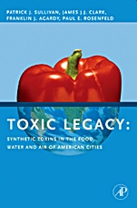 Toxic Legacy: Synthetic Toxins in the Food, Water and Air of American Cities - ISBN 9780123706409