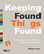 Keeping Found Things Found: The Study and Practice of Personal Information Management - ISBN 9780123708663