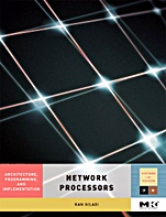 Network Processors: Architecture, Programming, and Implementation - ISBN 9780123708915