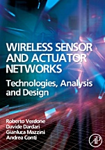 Wireless Sensor and Actuator Networks: Technologies, Analysis and Design - ISBN 9780123725394