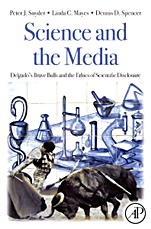 Science and the Media: Delgados Brave Bulls and the Ethics of Scientific Disclosure - ISBN 9780123736796