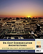 On-Chip Communication Architectures: System on Chip Interconnect - ISBN 9780123738929