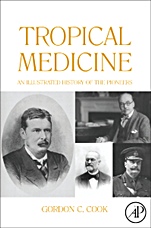 Tropical Medicine: An Illustrated History of The Pioneers - ISBN 9780123739919