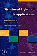 Structured Light and Its Applications: An Introduction to Phase-Structured Beams and Nanoscale Optical Forces - ISBN 9780123740274