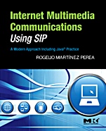 Internet Multimedia Communications Using SIP: A Modern Approach Including Java® Practice - ISBN 9780123743008