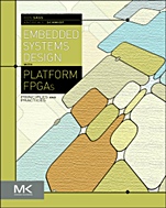 Embedded Systems Design with Platform FPGAs: Principles and Practices - ISBN 9780123743336