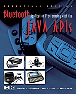 Bluetooth Application Programming with the Java APIs Essentials Edition - ISBN 9780123743428