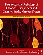 Physiology and Pathology of Chloride Transporters and Channels in the Nervous System: From Molecules to Diseases - ISBN 9780123743732