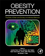 Obesity Prevention: The Role of Brain and Society on Individual Behavior - ISBN 9780123743879