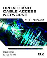 Broadband Cable Access Networks: The HFC Plant - ISBN 9780123744012