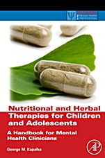 Nutritional and Herbal Therapies for Children and Adolescents: A Handbook for Mental Health Clinicians - ISBN 9780123749277