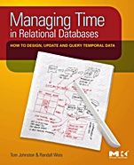Managing Time in Relational Databases: How to Design, Update and Query Temporal Data - ISBN 9780123750419