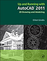 Up and Running with AutoCAD 2011: 2D Drawing and Modeling - ISBN 9780123757159