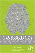 Neuroscience of Preference and Choice: Cognitive and Neural Mechanisms - ISBN 9780123814319