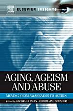 Aging, Ageism and Abuse: Moving from Awareness to Action - ISBN 9780123815088