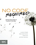 No Code Required: Giving Users Tools to Transform the Web - ISBN 9780123815415