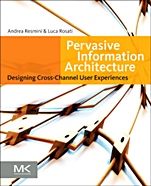 Pervasive Information Architecture: Designing Cross-Channel User Experiences - ISBN 9780123820945