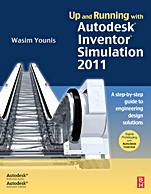 Up and Running with Autodesk Inventor Simulation 2011: A Step-by-Step Guide to Engineering Design Solutions - ISBN 9780123821027