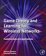 Game Theory and Learning for Wireless Networks: Fundamentals and Applications - ISBN 9780123846983