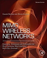 MIMO Wireless Networks: Channels, Techniques and Standards for Multi-Antenna, Multi-User and Multi-Cell Systems - ISBN 9780123850553