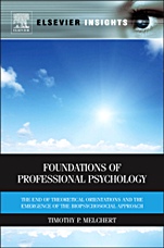 Foundations of Professional Psychology: The End of Theoretical Orientations and the Emergence of the Biopsychosocial Approach - ISBN 9780123850799