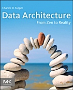 Data Architecture: From Zen to Reality - ISBN 9780123851260