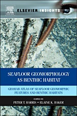 Seafloor Geomorphology as Benthic Habitat: GeoHAB Atlas of Seafloor Geomorphic Features and Benthic Habitats - ISBN 9780123851406