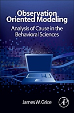 Observation Oriented Modeling: Analysis of Cause in the Behavioral Sciences - ISBN 9780123851949