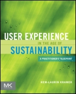 User Experience in the Age of Sustainability: A Practitioner’s Blueprint - ISBN 9780123877956