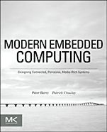 Modern Embedded Computing: Designing Connected, Pervasive, Media-Rich Systems - ISBN 9780123914903