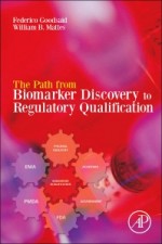The Path from Biomarker Discovery to Regulatory Qualification - ISBN 9780123914965