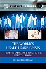 The World’s Health Care Crisis: From the Laboratory Bench to the Patient’s Bedside - ISBN 9780123918758