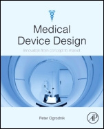 Medical Device Design: Innovation from Concept to Market - ISBN 9780123919427