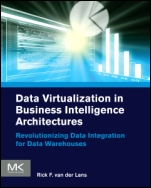 Data Virtualization for Business Intelligence Systems: Revolutionizing Data Integration for Data Warehouses - ISBN 9780123944252