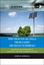 Thin Film Solar Cells From Earth Abundant Materials: Growth and Characterization of Cu2(ZnSn)(SSe)4 Thin Films and Their Solar Cells - ISBN 9780123944290