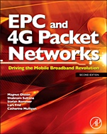 EPC and 4G Packet Networks: Driving the Mobile Broadband Revolution - ISBN 9780123945952