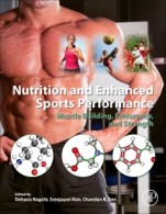 Nutrition and Enhanced Sports Performance: Muscle Building, Endurance, and Strength - ISBN 9780123964540