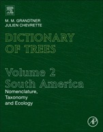 Dictionary of Trees, Volume 2: South America: Nomenclature, Taxonomy and Ecology - ISBN 9780123964908
