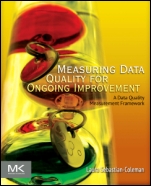 Measuring Data Quality for Ongoing Improvement: A Data Quality Assessment Framework - ISBN 9780123970336