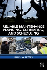 Reliable Maintenance Planning, Estimating, and Scheduling - ISBN 9780123970428