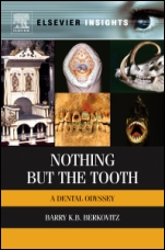Nothing but the Tooth: A Dental Odyssey - ISBN 9780123971906