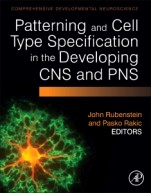 Patterning and Cell Type Specification in the Developing CNS and PNS: Comprehensive Developmental Neuroscience - ISBN 9780123972651