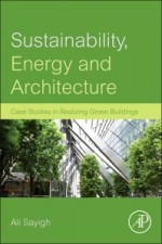 Sustainability, Energy and Architecture: Case Studies in Realizing Green Buildings - ISBN 9780123972699
