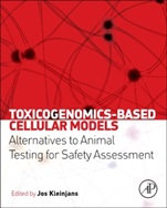 Toxicogenomics-Based Cellular Models: Alternatives to Animal Testing for Safety Assessment - ISBN 9780123978622