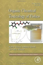 Fish Physiology: Organic Chemical Toxicology of Fishes - ISBN 9780123982544