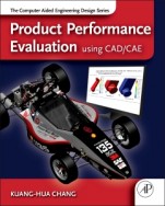 Product Performance Evaluation using CAD/CAE: The Computer Aided Engineering Design Series - ISBN 9780123984609