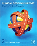 Clinical Decision Support: The Road to Broad Adoption - ISBN 9780123984760