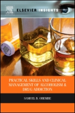 Practical Skills and Clinical Management of Alcoholism and Drug Addiction - ISBN 9780123985187