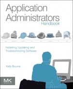 Application Administrators Handbook: Installing, Updating and Troubleshooting Software - ISBN 9780123985453